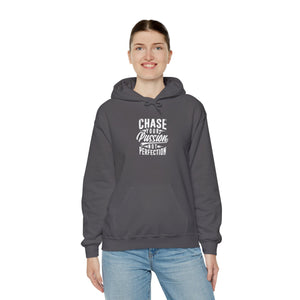 CHASE YOUR PASSION NOT PERFECTION Hooded Sweatshirt