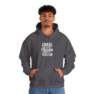 CHASE YOUR PASSION NOT PERFECTION Hooded Sweatshirt