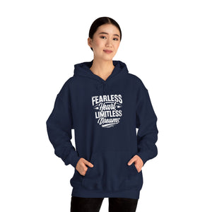 FEARLESS HEART LIMITLESS DREAMS Hooded Sweatshirt