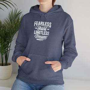 FEARLESS HEART LIMITLESS DREAMS Hooded Sweatshirt