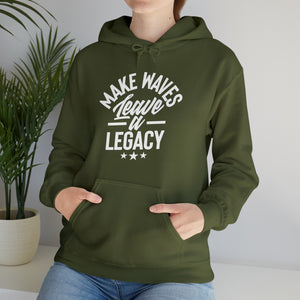 Make Ways Leave A Legacy Hooded Sweatshirt