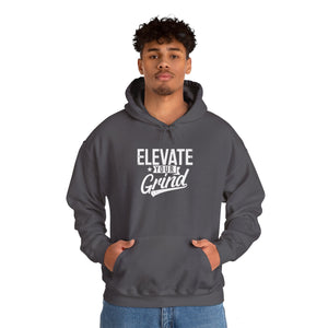 ELEVATE YOUR GRIND Hooded Sweatshirt