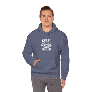 CHASE YOUR PASSION NOT PERFECTION Hooded Sweatshirt