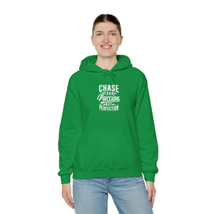 CHASE YOUR PASSION NOT PERFECTION Hooded Sweatshirt