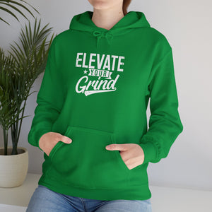 ELEVATE YOUR GRIND Hooded Sweatshirt