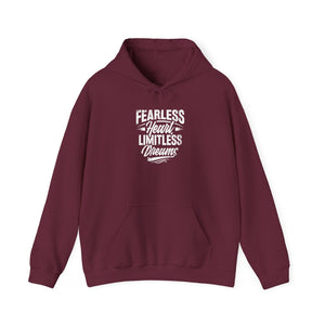 FEARLESS HEART LIMITLESS DREAMS Hooded Sweatshirt