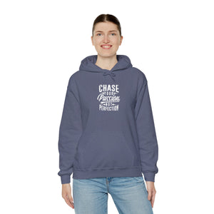 CHASE YOUR PASSION NOT PERFECTION Hooded Sweatshirt