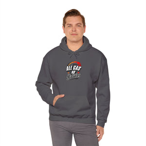 ALL GAS NO BRAKES Hooded Sweatshirt