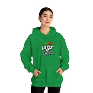 ALL GAS NO BRAKES Hooded Sweatshirt