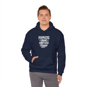 FEARLESS HEART LIMITLESS DREAMS Hooded Sweatshirt