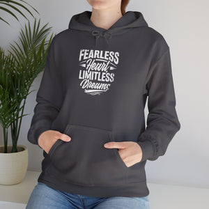 FEARLESS HEART LIMITLESS DREAMS Hooded Sweatshirt