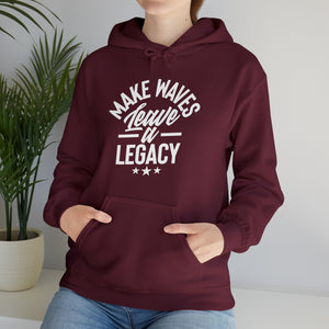 Make Ways Leave A Legacy Hooded Sweatshirt