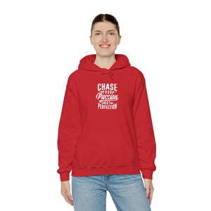 CHASE YOUR PASSION NOT PERFECTION Hooded Sweatshirt