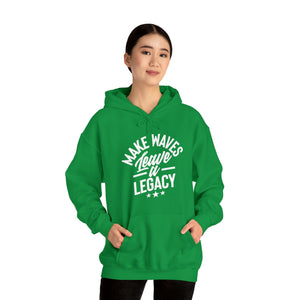 Make Ways Leave A Legacy Hooded Sweatshirt