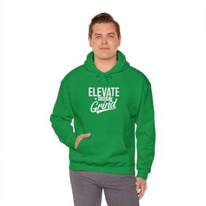 ELEVATE YOUR GRIND Hooded Sweatshirt