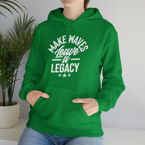 Make Ways Leave A Legacy Hooded Sweatshirt