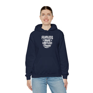 FEARLESS HEART LIMITLESS DREAMS Hooded Sweatshirt