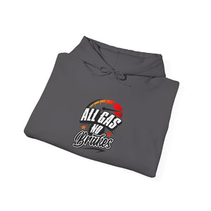 ALL GAS NO BRAKES Hooded Sweatshirt