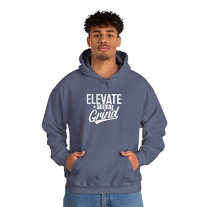 ELEVATE YOUR GRIND Hooded Sweatshirt