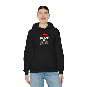 ALL GAS NO BRAKES Hooded Sweatshirt