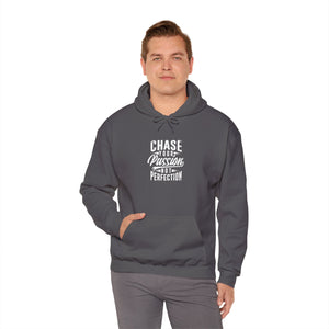 CHASE YOUR PASSION NOT PERFECTION Hooded Sweatshirt