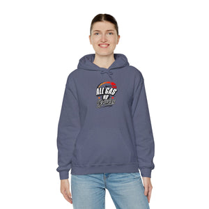 ALL GAS NO BRAKES Hooded Sweatshirt