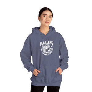 FEARLESS HEART LIMITLESS DREAMS Hooded Sweatshirt