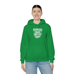 FEARLESS HEART LIMITLESS DREAMS Hooded Sweatshirt