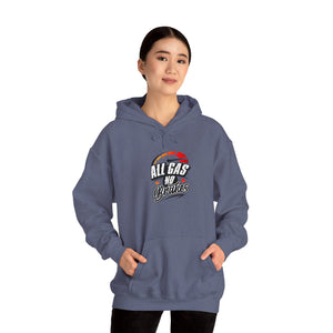 ALL GAS NO BRAKES Hooded Sweatshirt