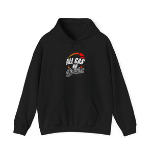 ALL GAS NO BRAKES Hooded Sweatshirt