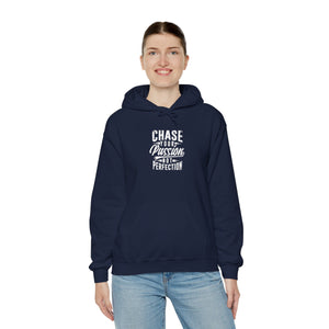 CHASE YOUR PASSION NOT PERFECTION Hooded Sweatshirt