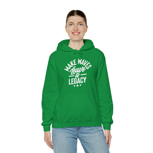 Make Ways Leave A Legacy Hooded Sweatshirt