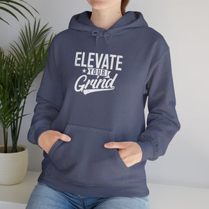 ELEVATE YOUR GRIND Hooded Sweatshirt