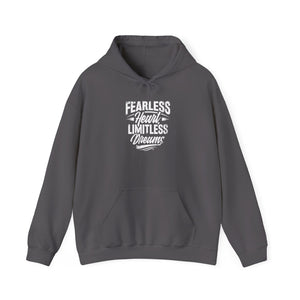 FEARLESS HEART LIMITLESS DREAMS Hooded Sweatshirt